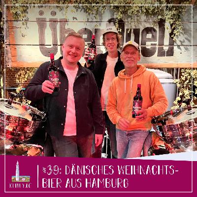 #39 - Dänisches Weihnachtsbier aus Hamburg