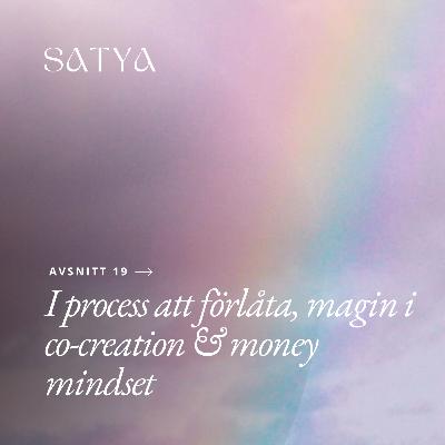 I process att förlåta,  magi, co-creation, money mindset & manifestation