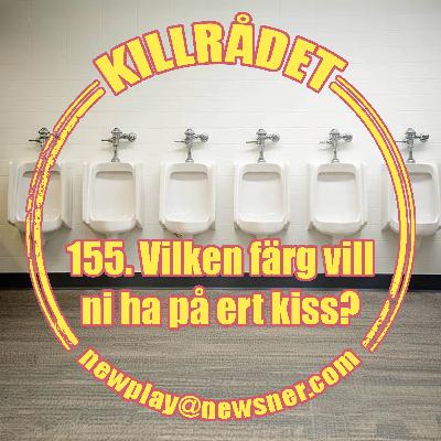 155. Frågor: Vilken färg vill ni ha på ert kiss? 155. Frågor: Vilken färg vill ni ha på ert kiss?
