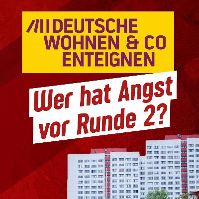 286 – Wer hat Angst vor Runde 2? Deutsche Wohnen &Co enteignen