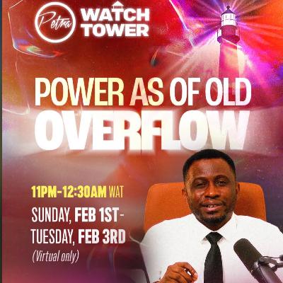 WATCHTOWER: Power As Of Old Overflow - Day 1 I Pst Ayo Ajani WATCHTOWER: Power As Of Old Overflow - Day 1 I Pst Ayo Ajani