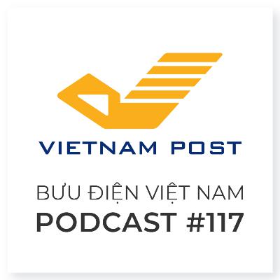 PODCAST #117: BƯU ĐIỆN VIỆT NAM – ĐIỂM ĐẾN TIN CẬY CHO BẢO HIỂM VÀ TÀI CHÍNH