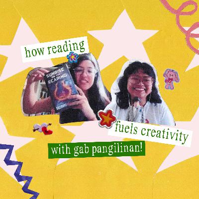 how reading fuels creativity with gab pangilinan | this podcast will fix me