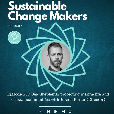 #30 Sea Shepherds protecting marine life and coastal communities with Jeroen Botter (Director)