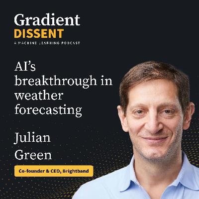 AI’s breakthrough in weather forecasting with Brightband’s Julian Green AI’s breakthrough in weather forecasting with Brightband’s Julian Green