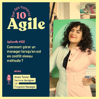 #22 - Comment gérer un manager lorsqu’on est en conflit niveau méthode ? - Anaïs Texier