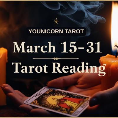 March 15-31 Tarot Energies for Every Zodiac Sign | Energy Forecast March 15-31 Tarot Energies for Every Zodiac Sign | Energy Forecast
