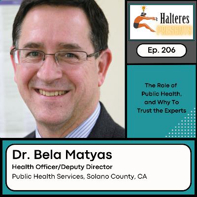 Ep. 206: The Role of Public Health, and Why To Trust the Experts - Dr. Bela Matyas