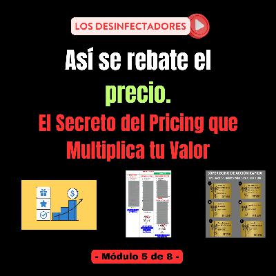 Rebatir el precio en seguros: secreto de pricing que multiplica tu valor | LOS DESINFECTADORES M5 | #127