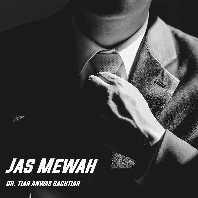 JAS MEWAH - Dr. Tiar Anwar Bachtiar