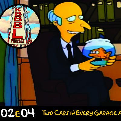 s02e04 "Two Cars In Every Garage And Three Eyes On Every Fish" s02e04 "Two Cars In Every Garage And Three Eyes On Every Fish"