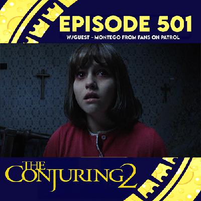Episode 501: The Conjuring 2 - w/ Montego from Fans on Patrol