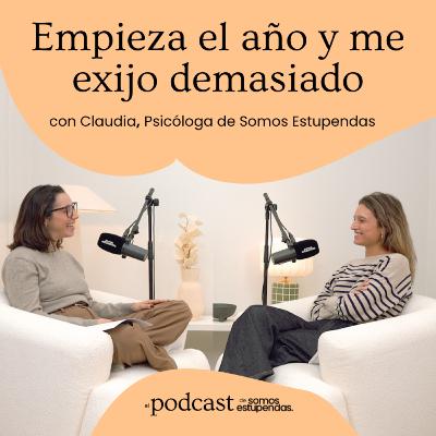 Empieza el año y me exijo demasiado | Ep. 234
