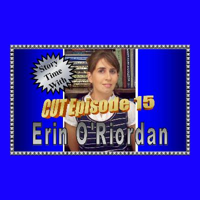 Story Time with Erin O'Riordan: CUT Episode 15
