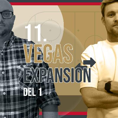 Avsnitt 11. Vegas expansion (del 1)