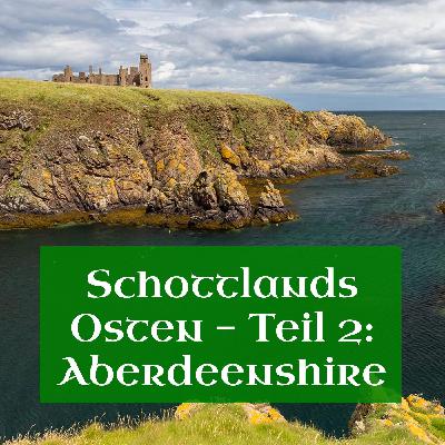 Der Osten Schottlands - Teil 1: Aberdeenshire