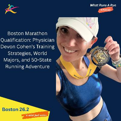 Boston Marathon Qualification: Physician Devon Cohen’s Training Strategies, World Majors, and 50-State Running Adventure Boston Marathon Qualification: Physician Devon Cohen’s Training Strategies, World Majors, and 50-State Running Adventure