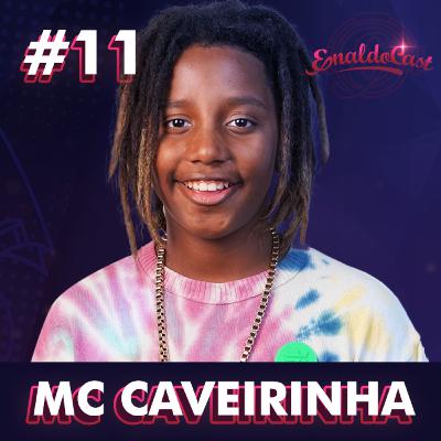 MC CAVEIRINHA - ENALDOCAST #11
