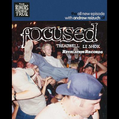 Andrew Reizuch (Focused, Treadwell, Le Shok, Revelation Records) Andrew Reizuch (Focused, Treadwell, Le Shok, Revelation Records)