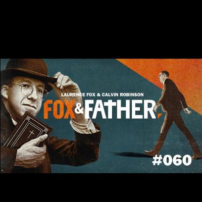 FOX & FATHER | Episode #60