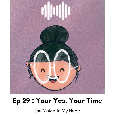 Ep 29: Your Yes, Your Time