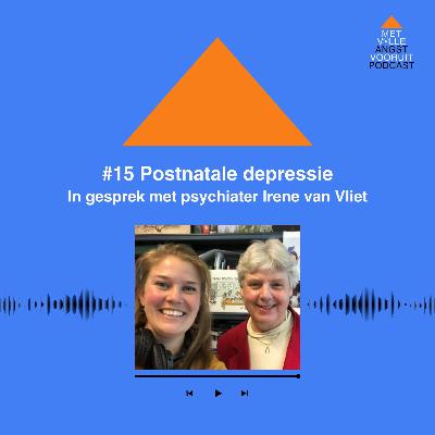 #15 Postnatale depressie | In gesprek met psychiater Irene van Vliet