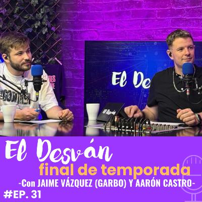 Haters y más en 'El Desván' #31 con JAIME VÁZQUEZ (GARBO_REX) y AARÓN CASTRO