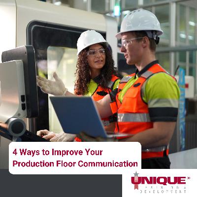 4 Ways to Improve Your Production Floor Communication 4 Ways to Improve Your Production Floor Communication