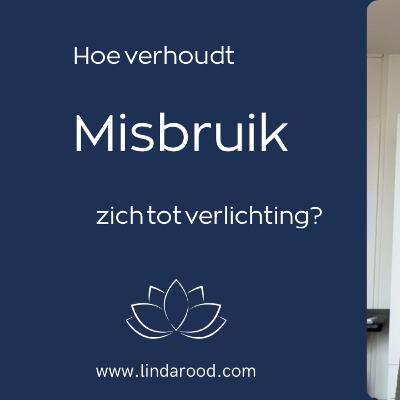 Hoe verhoudt misbruik zich tot verlichting?