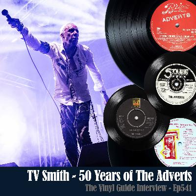 Ep541: TV Smith - 50 Years of The Adverts Ep541: TV Smith - 50 Years of The Adverts