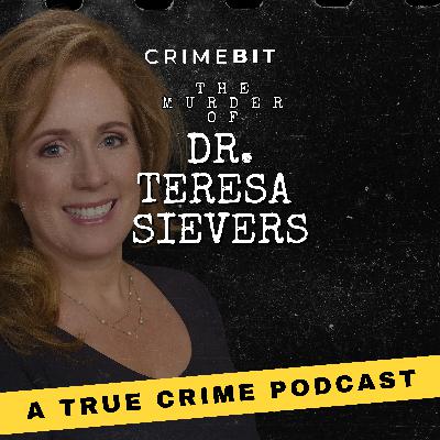 The Murder of Dr. Teresa Sievers: A Murder-for-Hire Too Close to Home