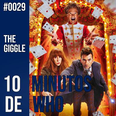 #029 10 MINUTOS DE WHO! The Giggle.
