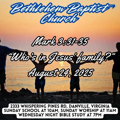 Mark 3:31-15, Who’s in Jesus’ family? Mark 3:31-15, Who’s in Jesus’ family?