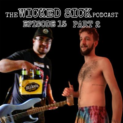 Drunk Stories (Part Two) - The Wicked Sick Podcast #15 Drunk Stories (Part Two) - The Wicked Sick Podcast #15