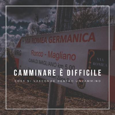 Ep.23: Camminare è difficile