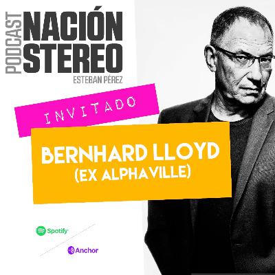 Nación Stéreo Ep 10 / Bernhard Lloyd (ex Alphaville) Nación Stéreo Ep 10 / Bernhard Lloyd (ex Alphaville)