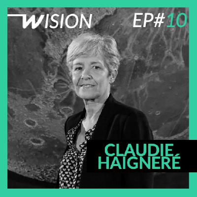 Wision #10 Claudie Haigneré : Devenir astronaute puis ministre... Wision #10 Claudie Haigneré : Devenir astronaute puis ministre...