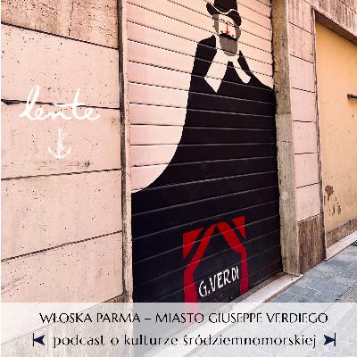 Włoska Parma – miasto Giuseppe Verdiego. Lente S05E01: Włochy