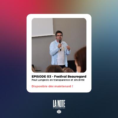 Festival Beauregard - Paul Langeois en transparence et sincérité