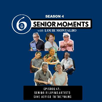 EPISODE 47: SENIOR FILIPINO ARTISTS GIVE ADVISE TO THE YOUNG EPISODE 47: SENIOR FILIPINO ARTISTS GIVE ADVISE TO THE YOUNG