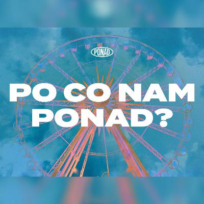 Po co nam Ponad? | Otwarcie sezonu 22/23