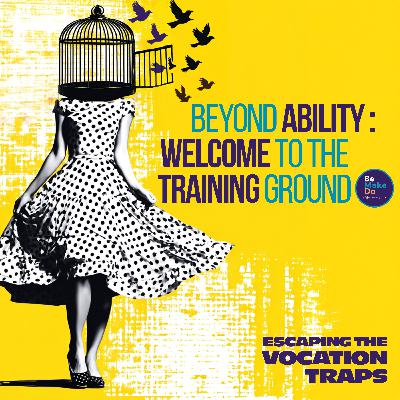 Beyond Ability: Welcome to the Training Ground