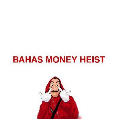 #15 Bahas Money Heist