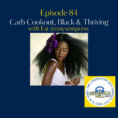 Episode 84: The Carb Cookout, Black and Thriving