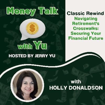 [Classic Rewind] Holly Donaldson: Navigating Retirement's Crosswalks: Securing Your Financial Future