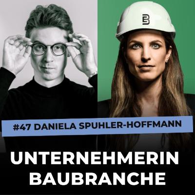 Bauunternehmerin Daniela Spuhler-Hoffmann, VRP und Inhaberin Barizzi AG & Esslinger AG | Baubranche, Nachhaltigkeit, Leadership, Krisen, Technologie, Politik Schweiz #47