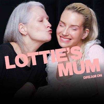 "You're Going To Make Me Cry!" Mother's Day Special with Lottie's Mum! "You're Going To Make Me Cry!" Mother's Day Special with Lottie's Mum!