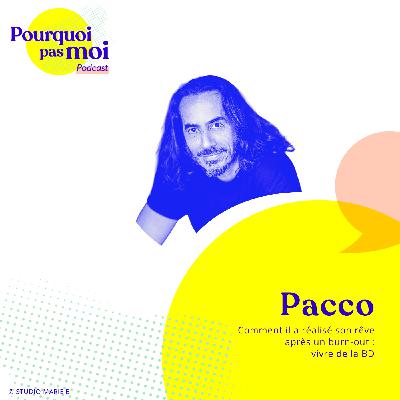 161 – Pacco : Réaliser son rêve après un burn-out... vivre de la BD