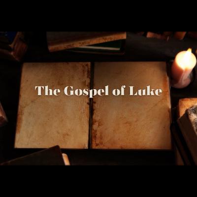 The Gospel of Luke | Episode 6 The Gospel of Luke | Episode 6