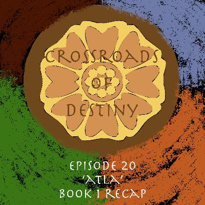 Episode 20: 'ATLA' Book 1 Recap | An 'Avatar: TLA' Podcast